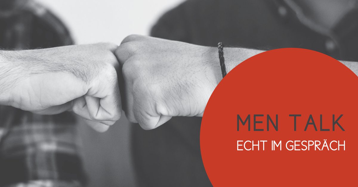 Men Talk. Offen, ehrlich und auf Augenhöhe. Männer im Gespräch.